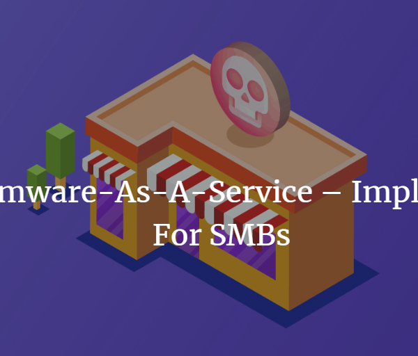 Ransomware-As-A-Service – Implications For SMBs